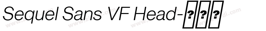 Sequel Sans VF Head字体转换 Sequel Sans VF Head字体转换